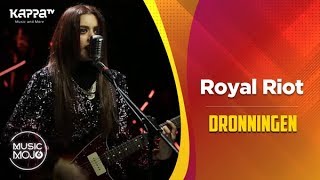 Royal Riot - Dronningen - Music Mojo Season 6 - Kappa TV