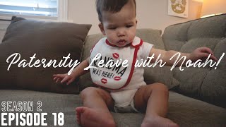 S2E18 | Paternity Leave With Noah! - Week 5
