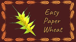 How to fold EASY Paper Wheat | Easy Instructions to make Paper Wheat