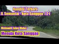 Kondisi Terbaru Jalan Semuntai- Kota Sanggau Part 2