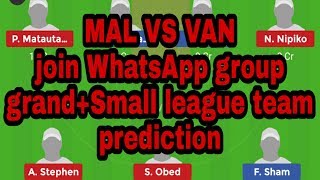 MAL VS VAN !! mal vs van Dream11 team prediction Today Match cricket!! Small+grand league team!!
