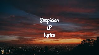 Suspicion // LP // Lyrics