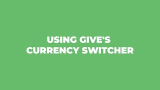 Using the GiveWP Currency Switcher to Accept Donations in Multiple Currencies