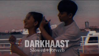 Darkhaast [Slowed+Reverb] | Arijit Singh | Lofi | Raaj's Lofi