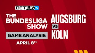 Augsburg vs Koln | Bundesliga Expert Predictions, Soccer Picks & Best Bets