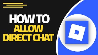How To Allow Direct Chat On Roblox Mobile | Step By Step