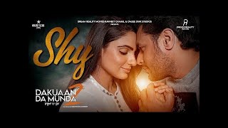 Shy Sang Lagdi Aa (Full Video) | Shipra Goyal & Veet Baljit | Dakuaan Da Munda 2 | New Punjabi Song
