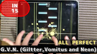 【Phigros】G.V.N. (Giltter,Vomitus and Neon) [IN15]【ALL  PERFECT】