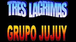 Tres Lagrimas - Grupo Ju Juy