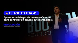 Clase sorpresa #1 Aprender a delegar de manera eficiente para construir un equipo autogerenciable