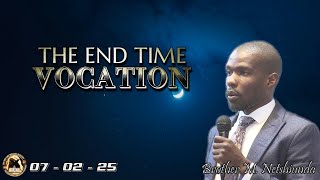 The End Time Vocation (Brother M. Netshiunda) - 070225