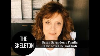 Susan Sarandon's Family: Her Love Life and Kids