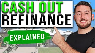 Cash Out Refinance Explained | Should You Consider It?