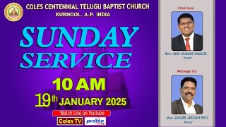 COLES CHURCH, KURNOOL - MESSAGE By Rev. SRIGIRI JEEVAN RAO  2nd Service at 10.00 am On 19/01/2025