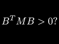 For a Positive Definite M, Is BᵀMB Always Positive Definite, Too?