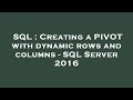 SQL : Creating a PIVOT with dynamic rows and columns - SQL Server 2016