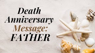 DEATH ANNIVERSARY MESSAGE FOR YOUR FATHER | Death anniversary video sympathy card for FATHER ❤️