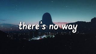 Lauv - There's No Way (Lyrics) ft. Julia Michaels 💙