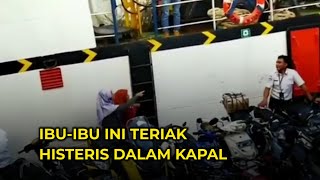 Antar Keluarga Malah Kebawa Berlayar, Ibu ibu Ini Teriak Histeris dalam Kapal