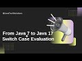 Switch Case Evaluation from Java 7 to 17 with example using spring boot 3 | Pattern Matching