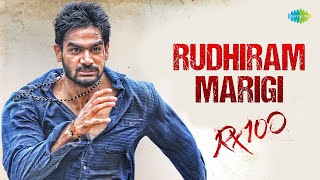 Rudhiram Marigi Video Song | RX 100 | Karthikeya | Payal Rajput | Chaitan Bharadwaj