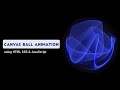 Canvas Ball Animation using HTML CSS & JavaScript