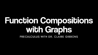 Function Composition Examples with Graphs