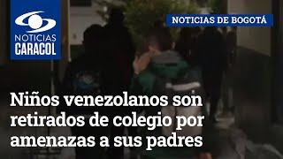 Niños venezolanos son retirados de colegio en Bogotá por amenazas a sus padres