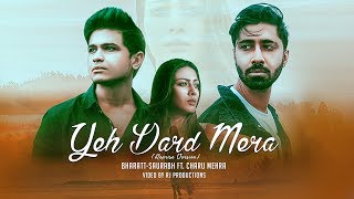 Ye Dard Mera Reprise || Bharatt - Saurabh || Charu Mehra || New Hindi Sad song 2019