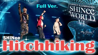 🕛[Full Ver] SHINee「 Hitchhiking 」 SHINeeWORLDVI [PERFECT ILLUMINATION] CONCERT 샤이니「히치하이킹」 샤이니월드VI콘서트