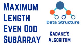 Maximum Length Even Odd SubArray Kadane's Algorithm