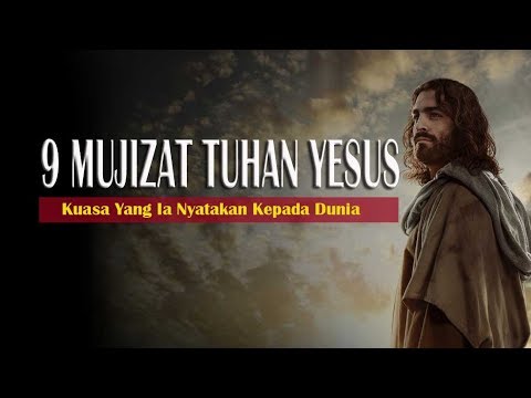 9 Mujizat Tuhan Yesus Dan Maknanya Agar Kita Percaya - YouTube