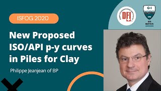 ISFOG 2020 Webinar: New proposed ISO/API p-y curves for piles in clays