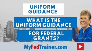 Uniform Guidance: Federal Grant Regulations (aka OMB Super Circular)