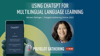 Using ChatGPT for multilingual language learning - Miriam Zeilinger | PGO 2023