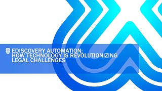 Webinar//eDiscovery Automation: How Technology is Revolutionizing Legal Challenges