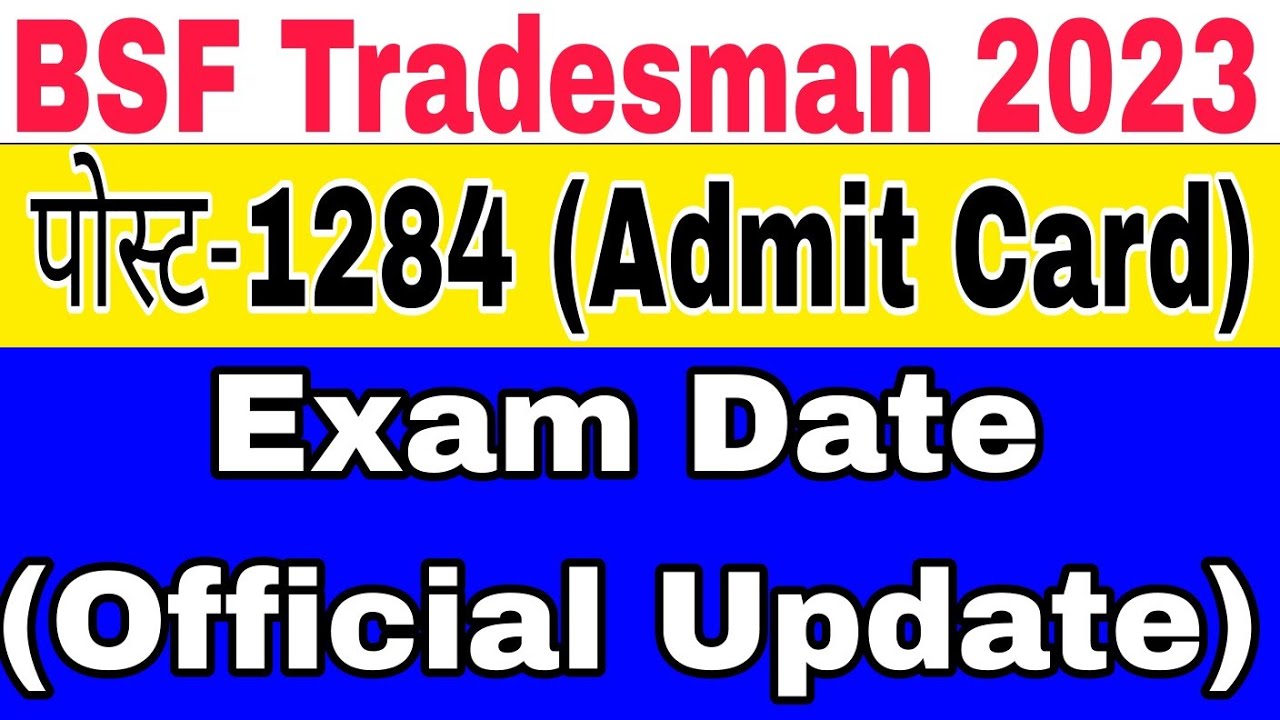 BSF ADMIT CARD 2023 / Bsf Tradesman Admit Card 2023 / Bsf Tradesman ...