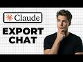 How To Export Chat From Claude AI (Working 2026)