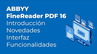 ABBYY FineReader PDF 16 - Introducción, novedades, interfaz, funcionalidades - Tutorial