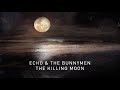 Echo & The Bunnymen - The Killing Moon (Transformed) (Official Audio)