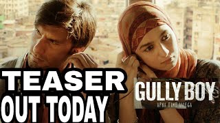 GULLY BOY | First Teaser Out Today | Ranveer Singh | Alia Bhatt |