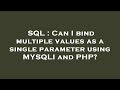 SQL : Can I bind multiple values as a single parameter using MYSQLI and PHP?