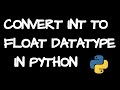 Convert int to float in python using 2 ways | Integer to float datatype conversion