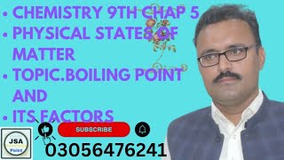 chem 9th chap 5.physical states of matter .Topic.Boiling point and its factors.#video.Here’s an in-d