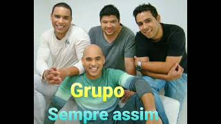 Grupo Sempre  Assim - O Amor é Cego