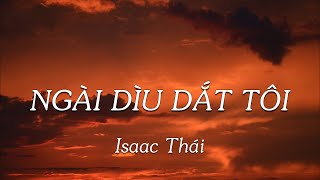 [ MV Lyrics ] Ngài Dìu Dắt Tôi | Isaac Thái | Nhạc Thánh Ca Channel