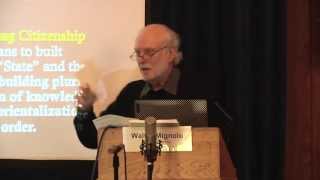 Walter Mignolo: Citizenship, Knowledge and the Limits of Humanity