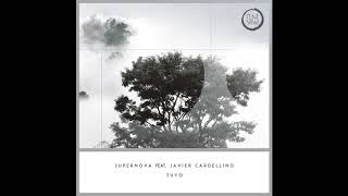 Supernova - Tuyo Feat. Javier Cardellino (Original Mix)