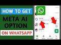 WhatsApp Meta AI Feature Not Showing? Here’s the Fix