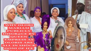 WHY OLORI MARIAM PUBLICLY DISGR@CE BY QUEEN EMPRESS AS OLORIS ARE ALL IN SHÒCK OONI OF IFE PALACE